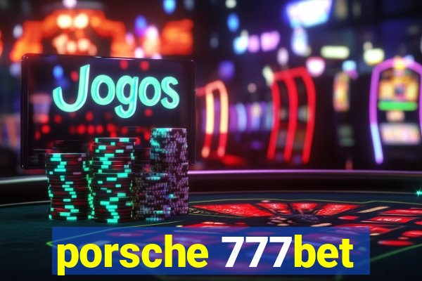 porsche 777bet